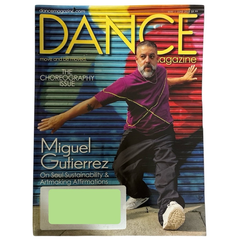 Dance Magazine May June 2025 Choreography Issue Miguel Gutierrez Soul Artmaking